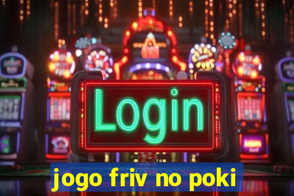 jogo friv no poki